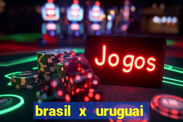 brasil x uruguai ao vivo multicanais